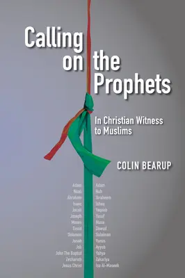 Invocando a los profetas: En testimonio cristiano a los musulmanes - Calling on the Prophets: In Christian Witness to Muslims