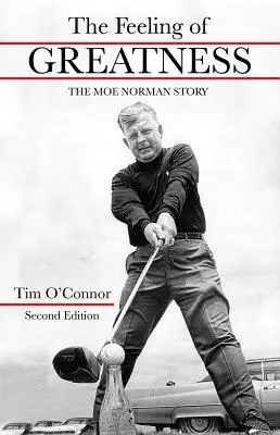 El sentimiento de grandeza: La historia de Moe Norman - The Feeling of Greatness: The Moe Norman Story