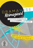 Dramawise Reimagined - Aprender a manejar los elementos del drama - Dramawise Reimagined - Learning to manage the elements of drama