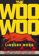 The Woo-Woo: How I Survived Ice Hockey, Drug Raids, Demons, and My Crazy Chinese Family (Cómo sobreviví al hockey sobre hielo, a las redadas antidroga, a los demonios y a mi loca familia china) - The Woo-Woo: How I Survived Ice Hockey, Drug Raids, Demons, and My Crazy Chinese Family