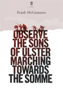 Observe a los Hijos del Ulster Marchando Hacia el Somme - Observe the Sons of Ulster Marching Towards the Somme