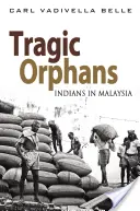 Huérfanos trágicos: Los indios en Malasia - Tragic Orphans: Indians in Malaysia