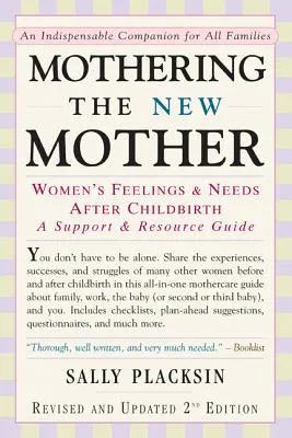 Maternidad para la nueva madre: Sentimientos y necesidades de la mujer después del parto: Guía de apoyo y recursos - Mothering the New Mother: Women's Feelings & Needs After Childbirth: A Support and Resource Guide