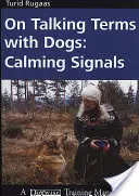 Hablando con perros: señales tranquilizadoras - On Talking Terms with Dogs: Calming Signals