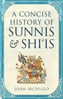 Historia concisa de suníes y chiíes - Concise History of Sunnis and Shi`is