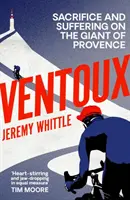 Ventoux - Sacrificio y sufrimiento en el Gigante de Provenza - Ventoux - Sacrifice and Suffering on the Giant of Provence