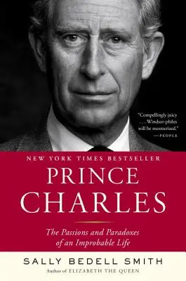 El Príncipe Carlos: Pasiones y paradojas de una vida improbable - Prince Charles: The Passions and Paradoxes of an Improbable Life