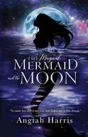 La sirena mágica y la luna - The Magical Mermaid and the Moon