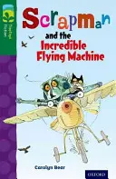 Oxford Reading TreeTops Ficción: Nivel 12 Más Pack C: Scrapman y la increíble máquina voladora - Oxford Reading Tree TreeTops Fiction: Level 12 More Pack C: Scrapman and the Incredible Flying Machine