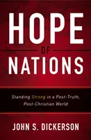 La esperanza de las naciones: Permanecer fuertes en un mundo posverdad y poscristiano - Hope of Nations: Standing Strong in a Post-Truth, Post-Christian World