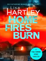 Arde el fuego en casa: un thriller policíaco apasionante - Home Fires Burn - A page-turning crime thriller