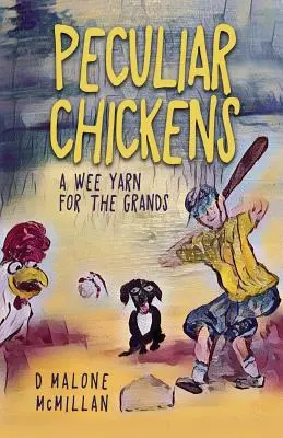 Pollos peculiares: Una pequeña historia para los abuelos - Peculiar Chickens: A Wee Yarn for the Grands