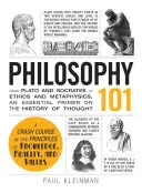 Filosofía 101: De Platón y Sócrates a la ética y la metafísica, un manual esencial sobre la historia del pensamiento - Philosophy 101: From Plato and Socrates to Ethics and Metaphysics, an Essential Primer on the History of Thought