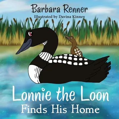 Lonnie el somorgujo encuentra su hogar - Lonnie the Loon Finds His Home