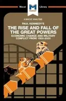 Análisis de Ascenso y caída de las grandes potencias, de Paul Kennedy: Cambio económico y conflicto militar entre 1500 y 2000, de Paul Kennedy - An Analysis of Paul Kennedy's the Rise and Fall of the Great Powers: Ecomonic Change and Military Conflict from 1500-2000