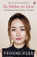 Para vivir: el viaje a la libertad de una niña norcoreana - In Order To Live - A North Korean Girl's Journey to Freedom