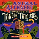 El asombroso alfabeto animal de veintiséis trabalenguas - The Amazing Animal Alphabet of Twenty-Six Tongue Twisters