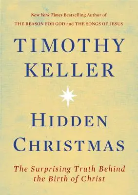 La Navidad oculta: La sorprendente verdad tras el nacimiento de Cristo - Hidden Christmas: The Surprising Truth Behind the Birth of Christ