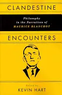 Encuentros clandestinos: La filosofía en los relatos de Maurice Blanchot - Clandestine Encounters: Philosophy in the Narratives of Maurice Blanchot