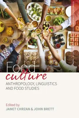 Cultura alimentaria: Antropología, lingüística y estudios alimentarios - Food Culture: Anthropology, Linguistics and Food Studies