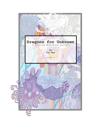 Dragones para lo desconocido: Un diario de meditación para colorear - Dragons for The Unknown: A Coloring Meditation Journal