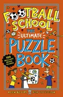 Escuela de fútbol: The Ultimate Puzzle Book - 100 brillantes rompecabezas - Football School: The Ultimate Puzzle Book - 100 brilliant brain-teasers