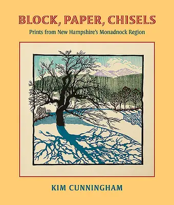 Bloque, papel, cinceles: Grabados de la región Monadnock de New Hampshire - Block, Paper, Chisels: Prints from New Hampshire's Monadnock Region