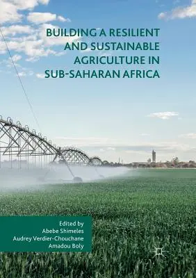Construir una agricultura resistente y sostenible en el África subsahariana - Building a Resilient and Sustainable Agriculture in Sub-Saharan Africa