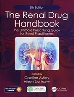 Manual de medicamentos renales: The Ultimate Prescribing Guide for Renal Practitioners, 5ª edición - The Renal Drug Handbook: The Ultimate Prescribing Guide for Renal Practitioners, 5th Edition