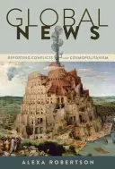 Noticias globales: Información sobre conflictos y cosmopolitismo - Global News: Reporting Conflicts and Cosmopolitanism