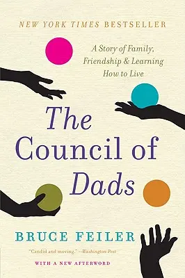 El consejo de los padres: Una historia de familia, amistad y aprendizaje de la vida - The Council of Dads: A Story of Family, Friendship & Learning How to Live