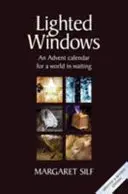 Ventanas iluminadas: Un calendario de Adviento para un mundo en espera - Lighted Windows: An Advent calendar for a world in waiting