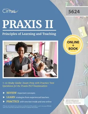 Praxis II Principios de Aprendizaje y Enseñanza 7-12 Guía de Estudio: Preparación para el examen con preguntas de práctica para el examen Praxis PLT - Praxis II Principles of Learning and Teaching 7-12 Study Guide: Exam Prep with Practice Test Questions for the Praxis PLT Examination