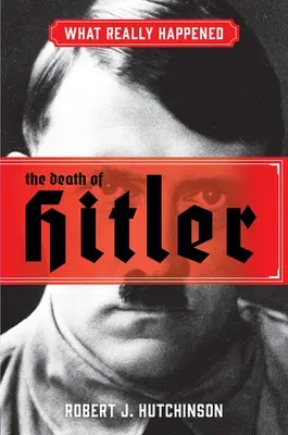 Lo que realmente ocurrió: La muerte de Hitler - What Really Happened: The Death of Hitler