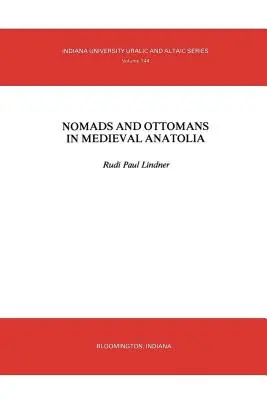 Nómadas y otomanos en la Anatolia medieval - Nomads and Ottomans in Medieval Anatolia