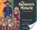 El Milagro del Santero: Un cuento bilingüe - The Santero's Miracle: A Bilingual Story