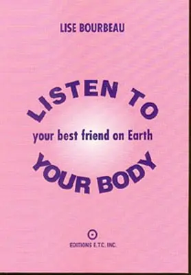 Escucha a tu cuerpo: Tu mejor amigo en la Tierra - Listen to Your Body: Your Best Friend on Earth