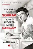 Ganar como Sourav: Piensa y triunfa como Ganguly - Winning Like Sourav: Think & Succeed Like Ganguly