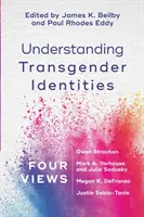 Comprender las identidades transgénero: Cuatro puntos de vista - Understanding Transgender Identities: Four Views