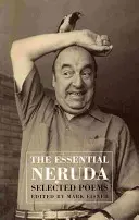 El Neruda Esencial - Poemas Selectos - Th Essential Neruda - Selected Poems