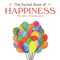 Libro de bolsillo de la felicidad - La dicha de estar vivo - Pocket Book of Happiness - The Bliss of Being Alive