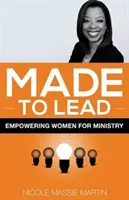 Hecho para liderar: Capacitar a las mujeres para el ministerio - Made to Lead: Empowering Women for Ministry