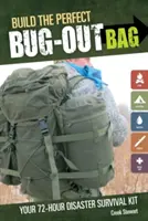 Construye la bolsa de emergencia perfecta: tu kit de supervivencia para 72 horas en caso de catástrofe - Build the Perfect Bug Out Bag: Your 72-Hour Disaster Survival Kit