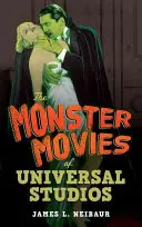 Las películas de monstruos de Universal Studios - The Monster Movies of Universal Studios