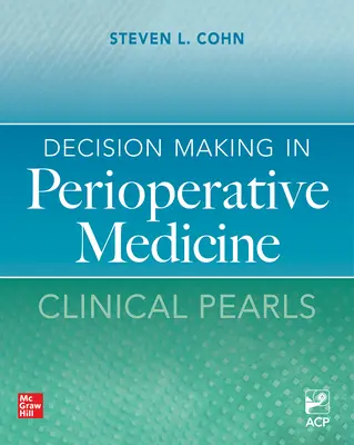 Toma de decisiones en medicina perioperatoria: Perlas clínicas - Decision Making in Perioperative Medicine: Clinical Pearls