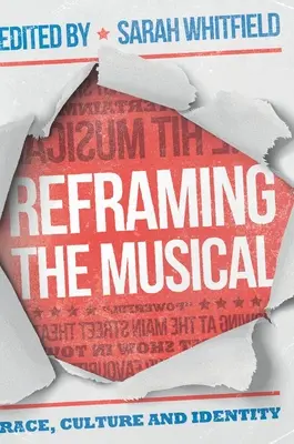 Reestructurar el musical: Raza, cultura e identidad - Reframing the Musical: Race, Culture and Identity