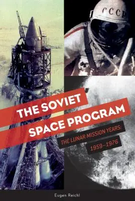 El programa espacial soviético: Los años de la misión lunar: 1959-1976 - The Soviet Space Program: The Lunar Mission Years: 1959-1976