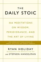 El Estoico Diario - 366 meditaciones sobre la sabiduría, la perseverancia y el arte de vivir:  Con nuevas traducciones de Séneca, Epicteto y Marco Aurelio. - Daily Stoic - 366 Meditations on Wisdom, Perseverance, and the Art of Living:  Featuring new translations of Seneca, Epictetus, and Marcus Aurelius