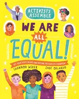 Los activistas se reúnen: Todos somos iguales - Activists Assemble: We Are All Equal!