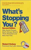 ¿Qué te detiene? Por qué las personas inteligentes no siempre alcanzan su potencial y cómo puedes hacerlo tú - What's Stopping You?: Why Smart People Don't Always Reach Their Potential and How You Can